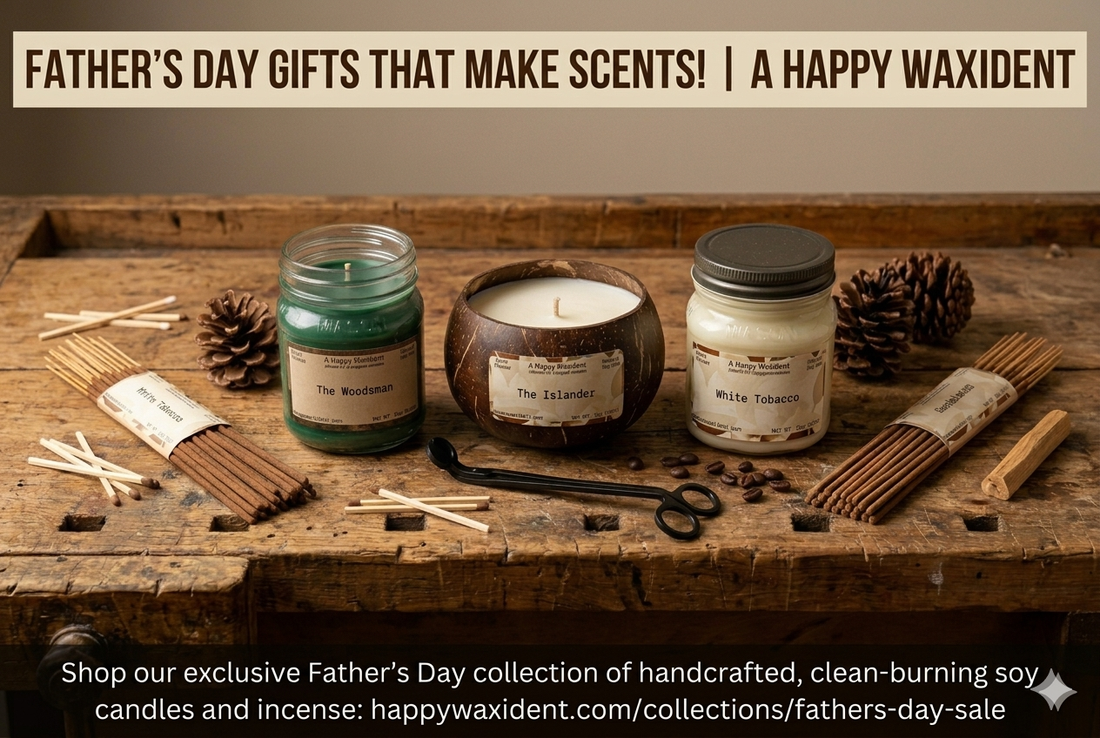 Gift Dad the Perfect Scent This Father's Day with A Happy Waxident